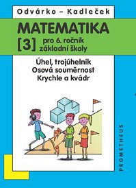 Matematika 6 učebnice 3.díl - Úhel, trojúhelník, osová souměrnost, krychle