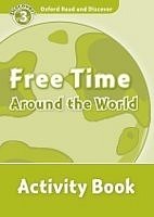 Free Time Around The World Activity Book Oxford Read and Discover 3
