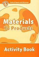 Materials To Products Activity Book Oxford Read and Discover 5