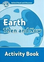 Earth Then and Now Activity Book Oxford Read and Discover 6