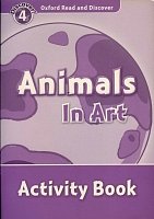 Animals In Art Activity Book Oxford Read and Discover 4