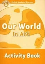 Our World In Art Activity Book Oxford Read and Discover 5