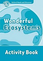 Wonderful Ecosystems Activity Book Oxford Read and Discover 6
