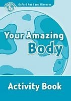 Your Amazing Body Activity Book Oxford Read and Discover 6