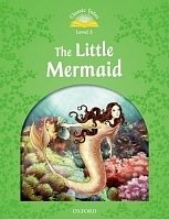 The Little Mermaid Classic Tales, Second Edition Level 3