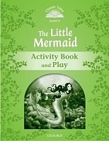 The Little Mermaid Activity Book Classic Tales, Second Edition Level 3