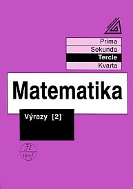 Matematika pro nižší třídy víceletých gymnázií - Výrazy II