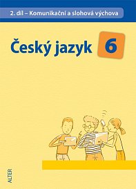 Český jazyk 6.r. II.díl - Komunikační a slohová výchova