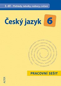 Český jazyk 6.r. -  III.díl: PS - Přehledy, tabulky, rozbory, cvičení