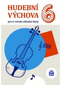 Hudební výchova pro 6. ročník ZŠ - učebnice