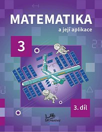 Matematika a její aplikace 3/3 /1867/