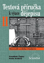 Textová příručka k výuce dějepisu II - novověk a doba moderní (Čapka, Králová)