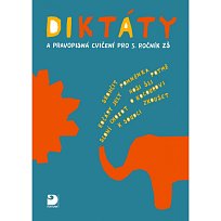 Diktáty a pravopisná cvičení pro 5. r. ZŠ