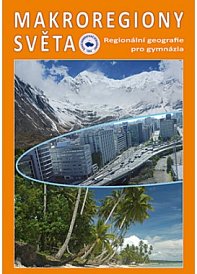 Makroregiony světa. Regionální geografie pro gymnázia