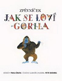 Zpěvníček (Jak se loví gorila) /6304/