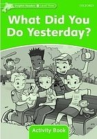 What Did You Do Yesterday? Activity Book Dolphin Readers 3