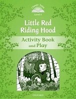 Little Red Riding Hood Activity Book Classic Tales, Second Edition Level 3