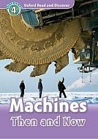 Machines The and Now Oxford Read and Discover 4