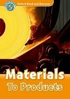 Materials To Products Oxford Read and Discover 5