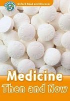Medicine Then and Now Oxford Read and Discover 5