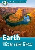 Earth Then and Now Oxford Read and Discover 6
