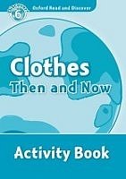 Clothes Then and Now Activity Book Oxford Read and Discover 6