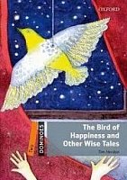 The Bird of Happiness and Other Wise Tales Dominoes, Second Edition Level 2