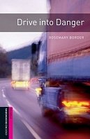 Drive into Danger Oxford Bookworms Library, New Edition Starter