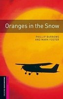 Oranges in the Snow Oxford Bookworms Library, New Edition Starter