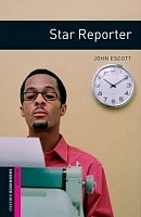 Star Reporter Oxford Bookworms Library, New Edition Starter