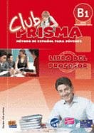 Club Prisma Intermedio-Alto B1 MP Libro del profesor + CD 