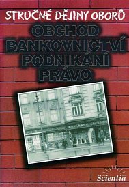 Stručné dějiny oborů - Obchod, bankovnictví, podnikání,právo..