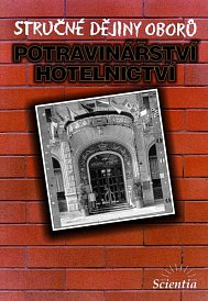 Stručné dějiny oborů - Potravinářství a hotelnictví.