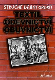 Stručné dějiny oborů - Textil, oděvnictví, obuvnictví.