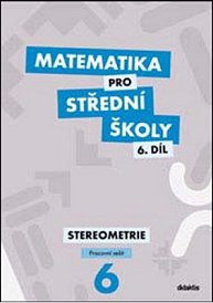 Matematika pro SŠ 6. díl PS stereometrie (Doprodej)