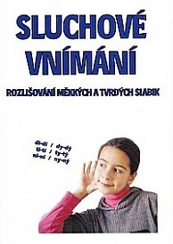 Sluchové vnímání – rozlišování měkkých a tvrdých slabik
