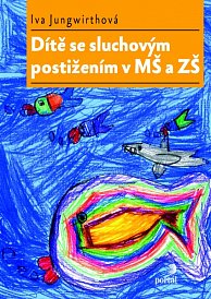 Dítě se sluchovým postižením v MŠ a ZŠ