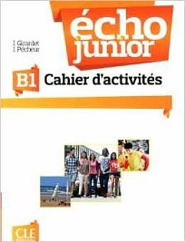 Écho Junior B1 Cahier d'exercices