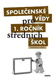 Společenské vědy pro SŠ 1. díl - Průvodce pro učitele