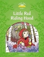 Little Red Riding Hood Classic Tales, Second Edition Level 3