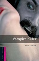 Vampire Killer Oxford Bookworms Library, New Edition Starter
