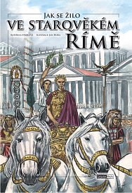 Jak se žilo ve starověkém Římě