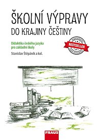 Školní výpravy do krajiny češtiny (didaktika ČJ pro ZŠ) UČ