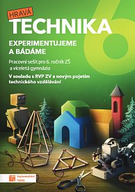 Hravá technika 6 - Experimentujeme a bádáme - pracovní sešit (nad 15 ks cena 85 Kč/ks)