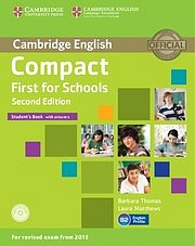 Compact First for Schools - Student's Book with Answers with CD-ROM
