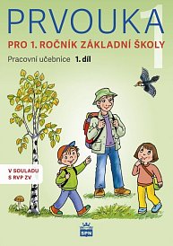 Prvouka pro 1. r. ZŠ. 1. díl - pracovní učebnice - nové vydání