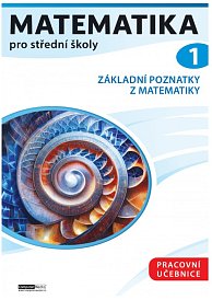 Matematika pro střední školy 1 (Pracovní učebnice)