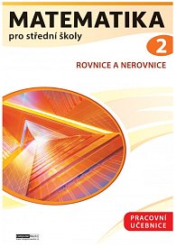 Matematika pro střední školy 2 (Pracovní učebnice)